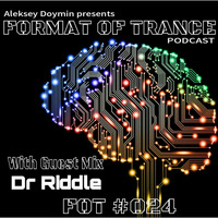 Aleksey Doymin - Format Of Trance #024 (Dr Riddle Guest Mix) 13.04.2016 by Aleksey  Doymin