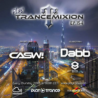 Dabb Guest Mix to Play Trancemixion #154 by CASW! by Dabb☣