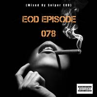 EOD Episode 078 (Mixed By Sniper EOD) by Engineers Of Deepsoundz