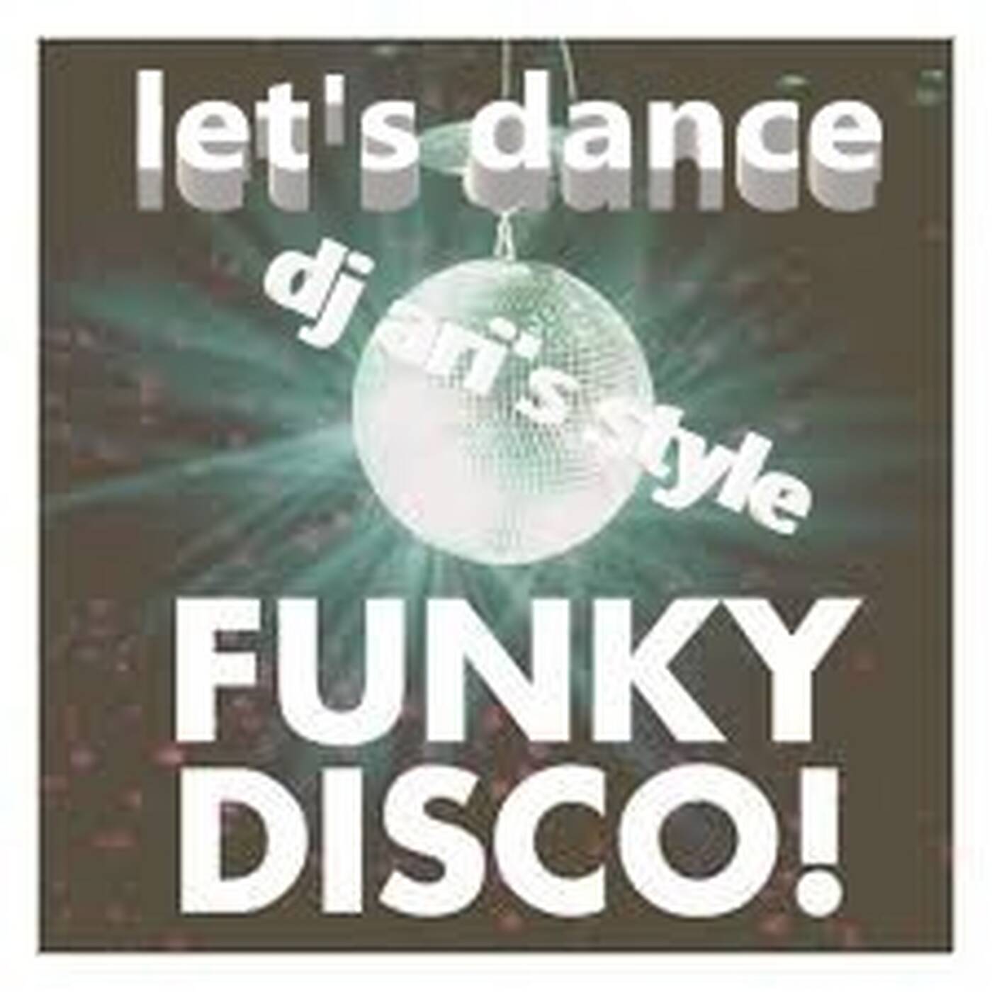 DJ ARI'S STYLE #LET'S DANCE & FUNKY HOUSE #2022 episode artwork