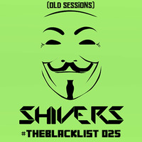 #TheBlacklist 025 (Old Sessions) by Shivers