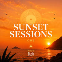 deepside presents: Sunset Sessions 004 | Mixed by Dash by deepside.