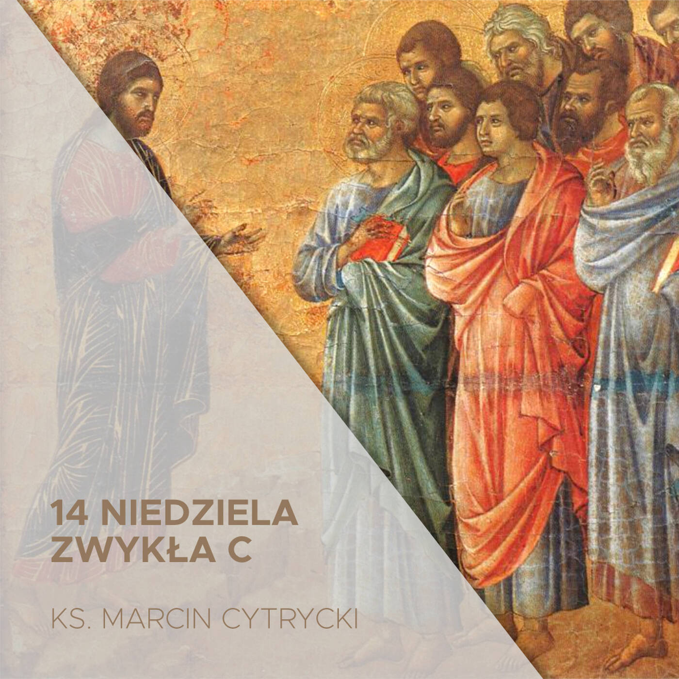 03.07.2022 - 14 niedziela Zwykła C - Idźcie, jesteście posłani - ks. Marcin Cytrycki episode artwork