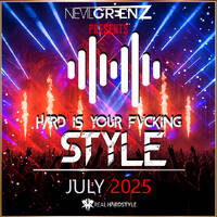 Nevil Greenz presents Hard Is Your Fvcking Style | JULY 2025 by Nevil Greenz