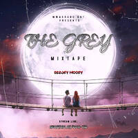 THE GREY MIXTAPE DEEJAY MOODY by Deejay Moody