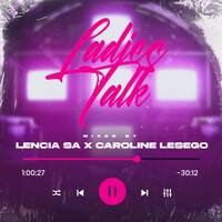 LADIES TALK - MIXED BY LENCIA SA X LESEGO CAROLINE by @LenciaSA