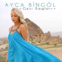 Gesi Bağları — Ayça Bingöl by ˗ˏˋ🎵ˎˊ˗