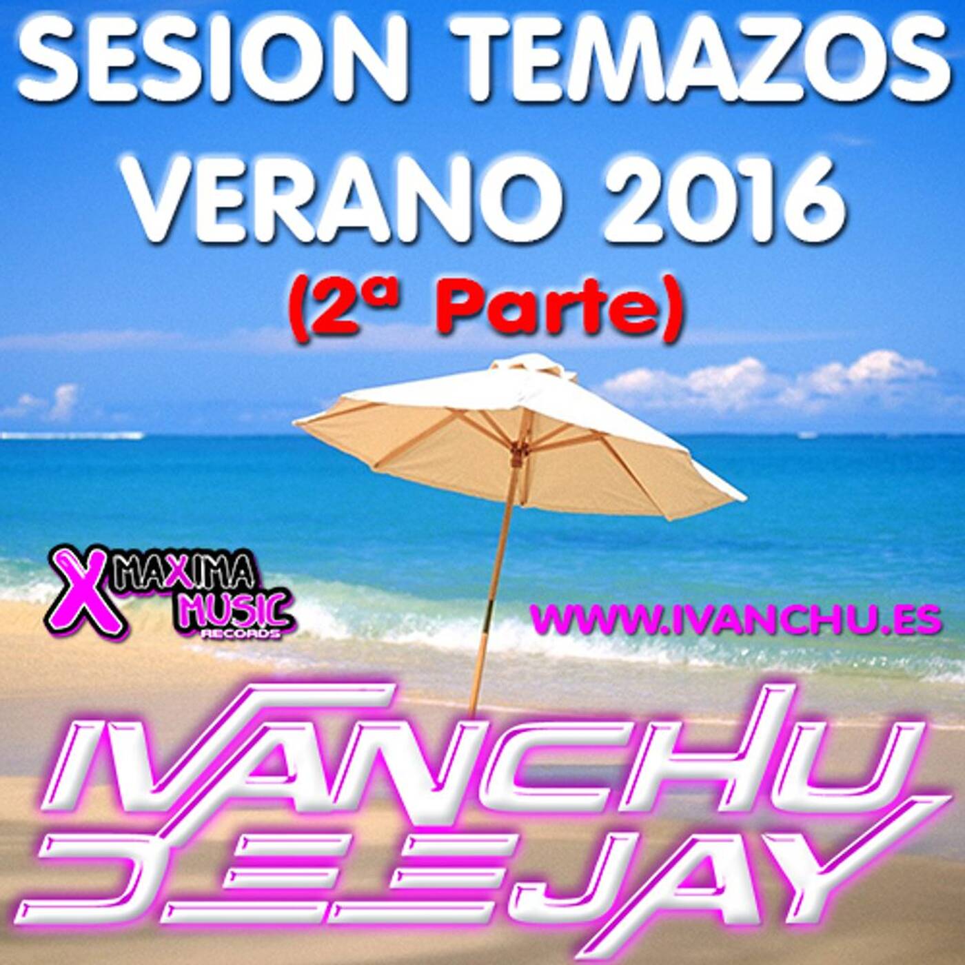 SESION TEMAZOS VERANO 2016 (2ª PARTE) - IVANCHU DEEJAY