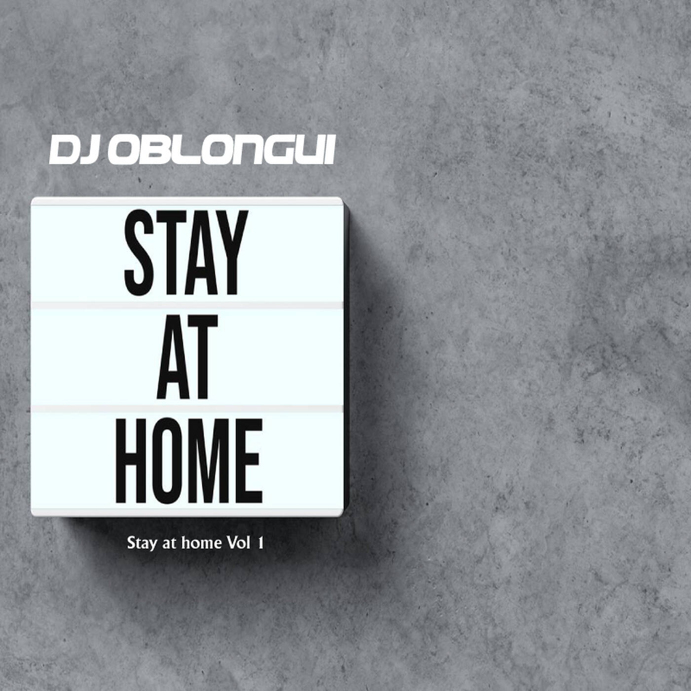 DJ Oblongui - Stay at Home - Vol 1 (Nhan Solo, Johan S, Sammy Deuce, David Penn...) episode artwork