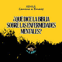 242. ¿Qué dice la Biblia sobre las enfermedades mentales? | Respuestas en la Biblia by Kehila Camino a Emaus