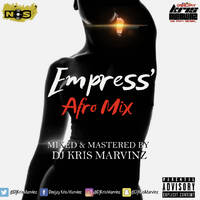 Empress' Afro Mix MM Dj Kris Marvinz by Deejay Kris Marvinz
