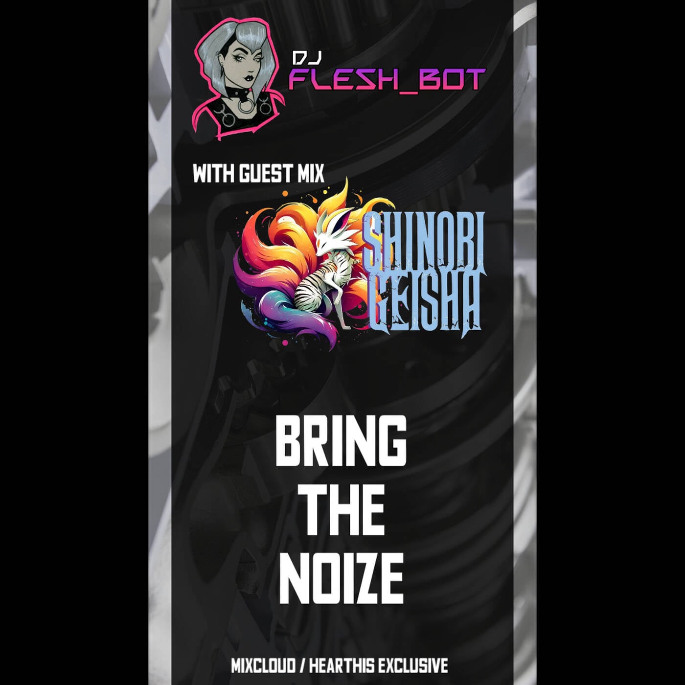 BRING THE NOIZE / guest mix with DJ ShinobiGeisha