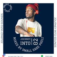 Journey Into Sounds 02 Mixed By Small Sako Pheli by Kamogelo Small