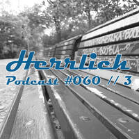 Luke - Herrlich Podcast #060 PT. 03 by 320 FM