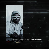 TEXTURA PODCAST 16 - STRN SMKN by Textura Lviv