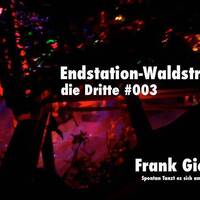 Frank Giesa @ Endstadtion Waldstrand die dritte #003 by Frank Giesa Dj