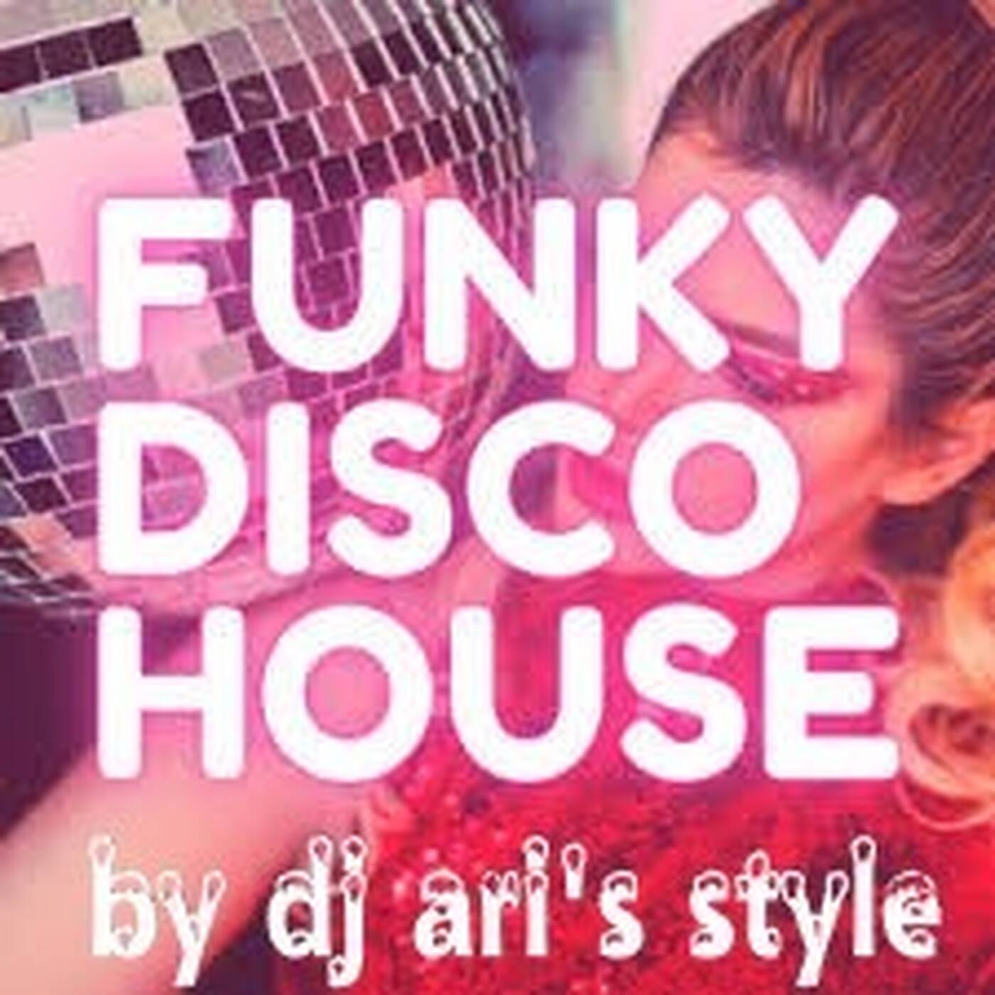 DJ ARI'S STYLE #SUMMER&FUNKY DISCO HOUSE#EP 01 2023 episode artwork