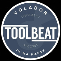Volador - In Ma Hauss by Toolbeat Records