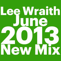 Lee Wraith - June 2013 Mix by lee_w_blue_panda_recs