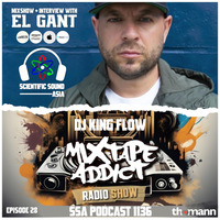Scientific Sound Asia Podcast 1136 is Mixtape Addict 28 by DJ King Flow with El Gant. by Scientific Sound Asia Radio
