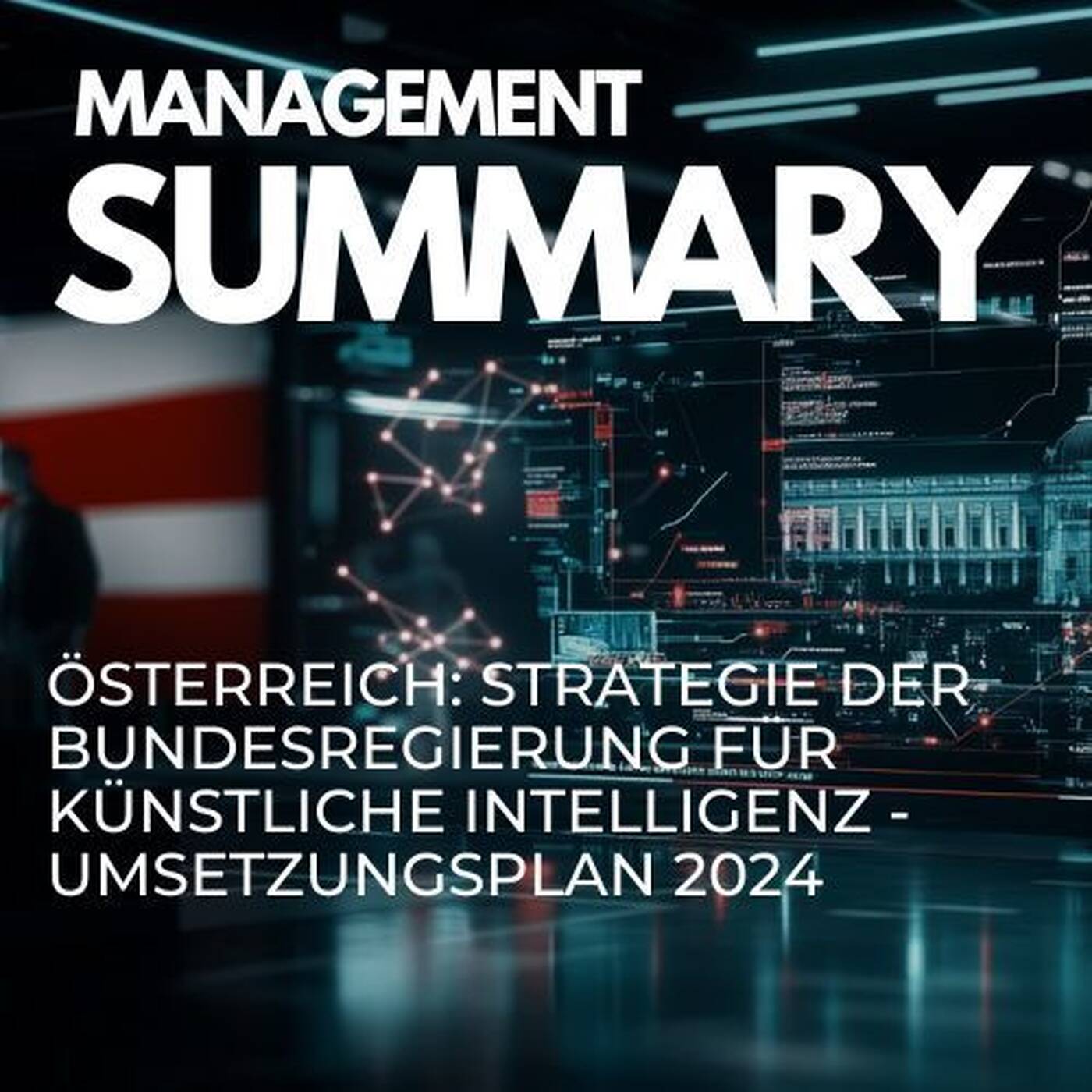 Österreichs KI-Umsetzungsplan 2024 – Ein Überblick für Entscheider episode artwork