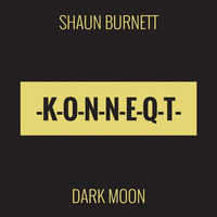 Shaun Burnett - Dark Moon (Original)[PREVIEW] by KONNEQT