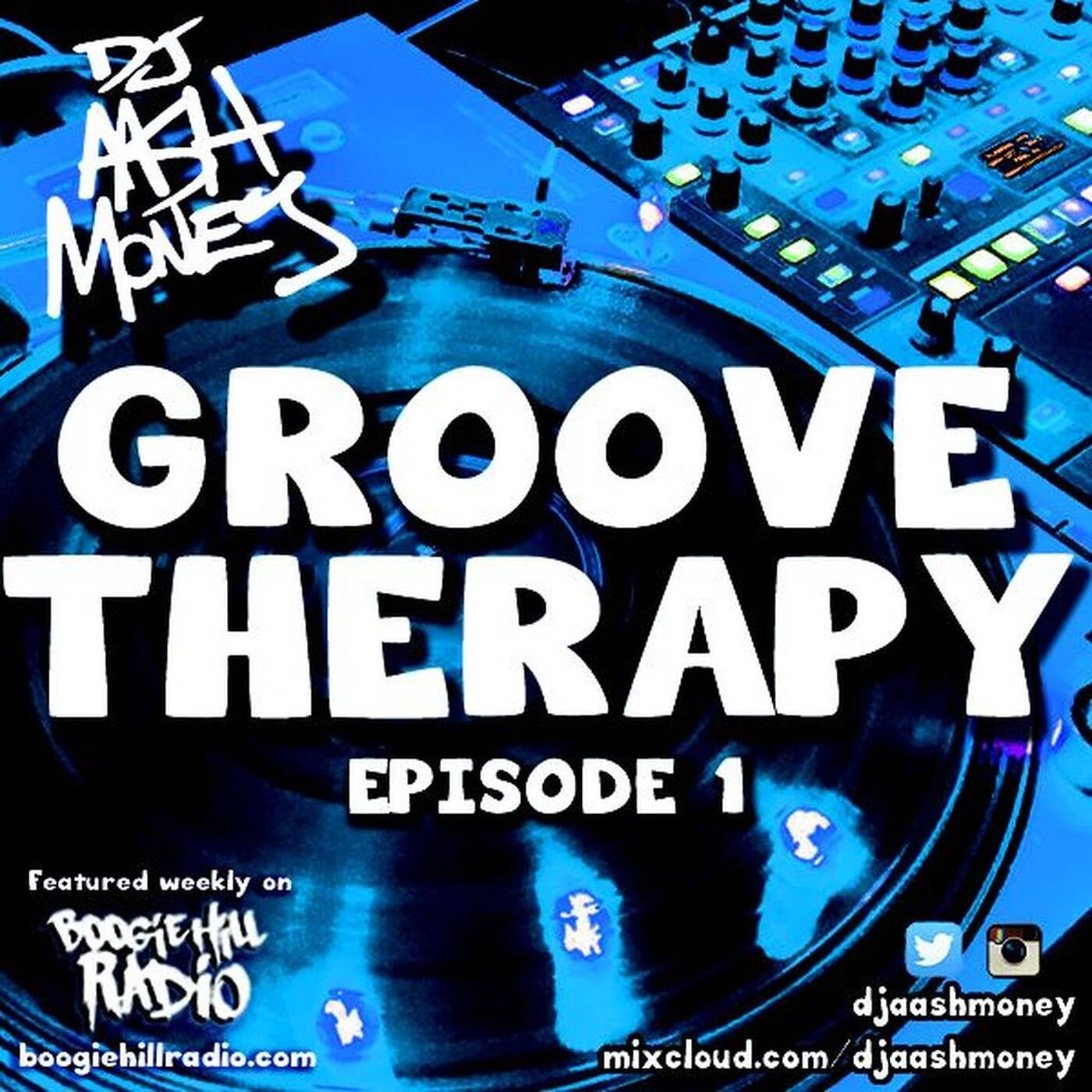 Dj AAsH Money Presents "Groove Therapy"  Episode 1 episode artwork