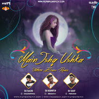 Mai Ishq Ushka (Future Bass Remix) DJ ASHIF H x DJ SAJID x DJ SAIF [wWw.MumbaiRemix.Com] by MumbaiRemix India™