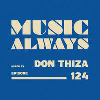 E124 Music Always x Don Thiza by Music Always
