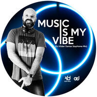 Music Is My Vibe (DJ Kilder Dantas StayHome Mixset) by DJ Kilder Dantas