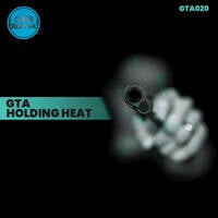 [GTA020] Holding Heat, by GTA by GTA Digital - Real Techno