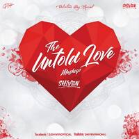 The Untold Love Mashup 2019 - DjShiven Remixndj by thisndj-official