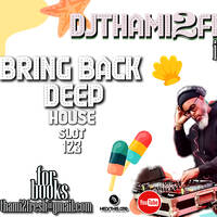 #Bring Back Deep House Slot 123 by #Bring Back Deep House