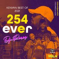 Kenya hits,best of 2021,254Ever vol 6 - DJ Perez RHRADIO.COM by Haniel