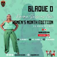 Blaque D - Ngoma Sessions Mix (11 August 2023) [WOMEN'S MONTH EDITION] by Ngoma Sessions