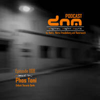 Digital Night Music Podcast 008 Phos Toni by Toxic Family