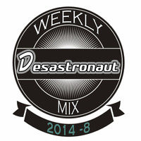 Desastronaut Weekly Mix pt8 by Desastronaut