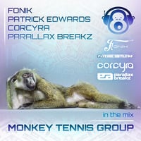 Fonik Vs Patrick Edwards Vs Corcyra Vs Parallax Breakz - Monkey Tennis Group Mix (August 2016) by Fonik