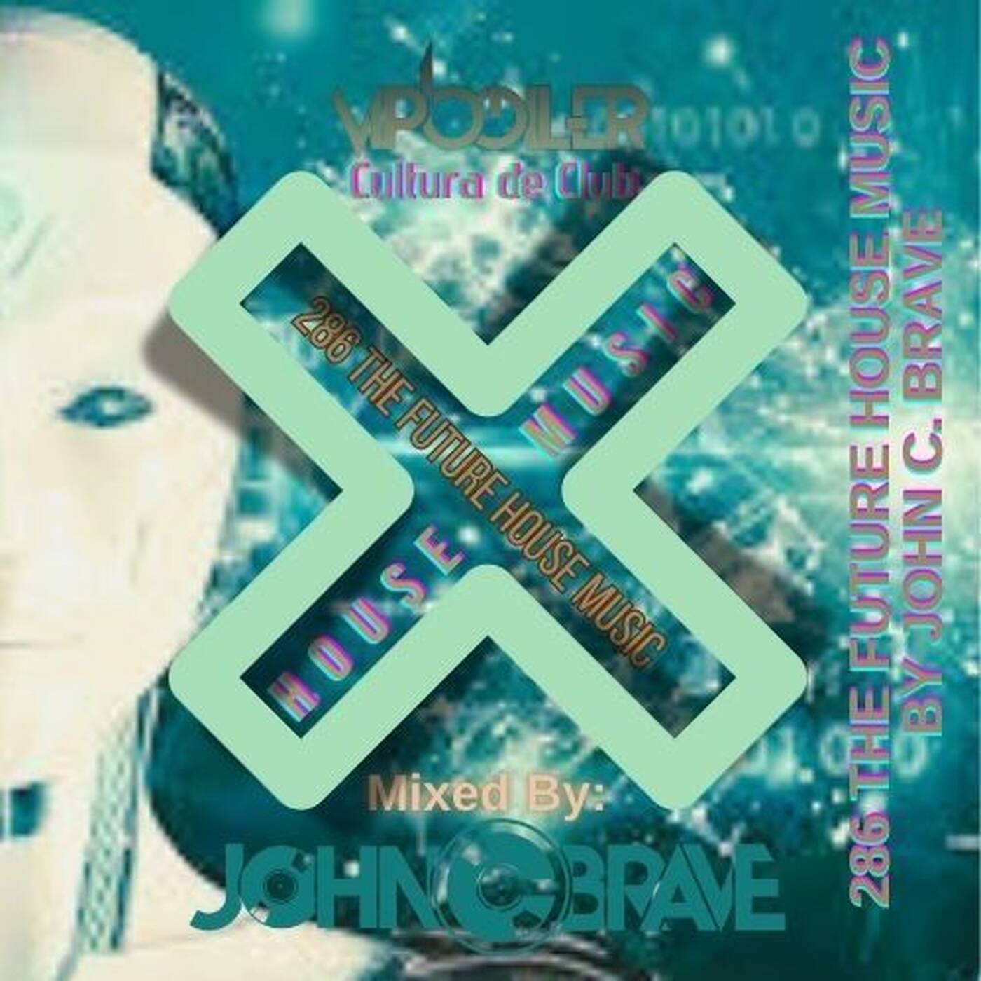 286 THE FUTURE HOUSE MUSIC BY JOHN C BRAVE SZONA DJ 10 05 2025 episode artwork