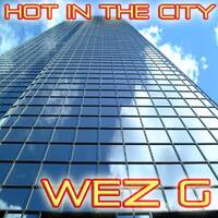 Wez G - Hot In The City by Wez G