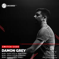 SWITCH CODE #EP168 - Damon Grey by Switch Code by Switch Entertainment