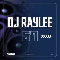 Dj Raylee 67 by Dj Raylee