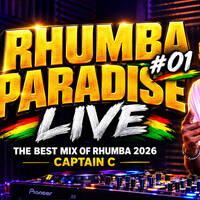 RHUMBA PARADISE #01 🔥 Best Rhumba Mix 2026 | Captain C by Captain C THE MUSIC LOVER