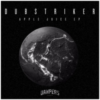 Dub Striker - Apple Juice EP (incl. Malouane & Toni Be Remixes) DWPRS004 | OUT NOW by DAWPERS