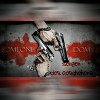 Dom feat. SomeOne - Zeugen des Geschehens by SomeOne