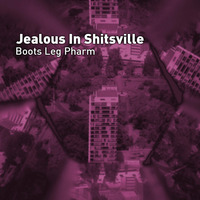 Jealous In Shitsville by boots leg pharm