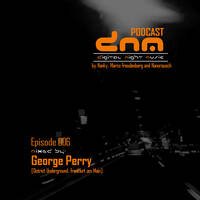 Digital Night Music Podcast 006 George Perry by Toxic Family