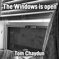 (Free Download) The Window is open by Tom Chaydun