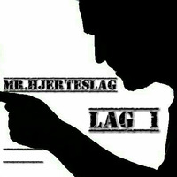 Mr.Hjerteslag LAG 1 by Mr.Hjerteslag