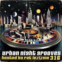 Urban Night Grooves 316 - Hosted by Pat Lezizmo by SW